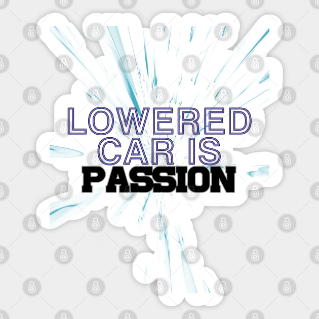 Lowered car is passion, drive, driving Sticker by CarEnthusast